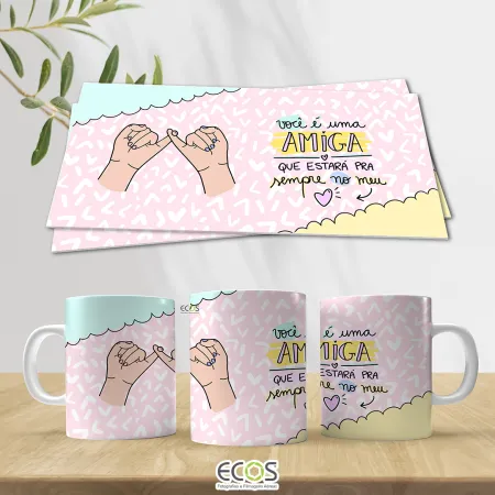 AMIGAS-023 - Você é uma amiga que estará sempre no meu coração